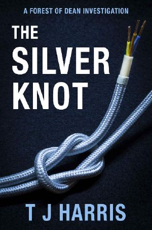 [Forest of Dean Investigations 01] • The Silver Knot